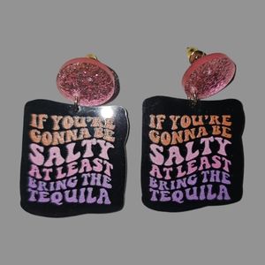 New "bring the tequila" earrings